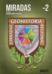 Miradas para una Historia Regional - Tomo 2