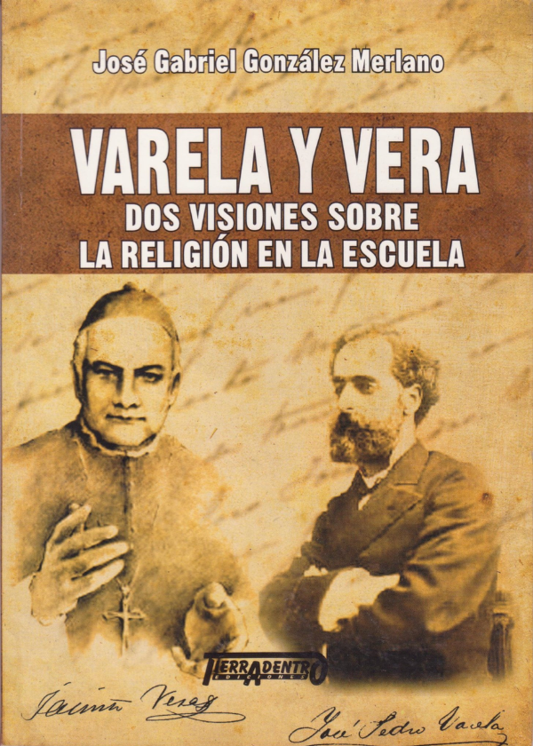 Libro Varela y Vera. Dos visiones sobre la religión en la escuela de Tierradentro Ediciones Uruguay