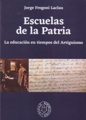 Libro Escuelas de la Patria. La educación en tiempos del Artiguismo de Tierradentro Ediciones Uruguay