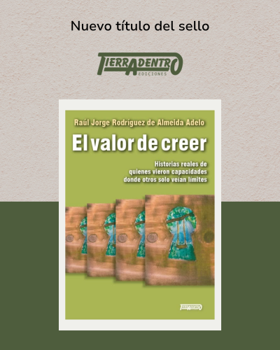 Nuevo libro El valor de creer de Tierradentro Ediciones Uruguay