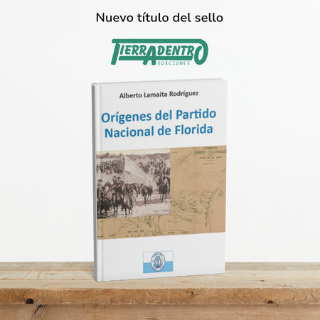 Tapa Orígenes del Partido Nacional de Florida de Tierradentro Ediciones