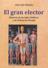 Libro El Gran Elector de Tierradentro Ediciones Uruguay