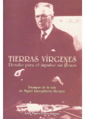 Libro Tierras vírgenes. Estampas de la vida de Miguel Jaureguiberry de Tierradentro Ediciones Uruguay