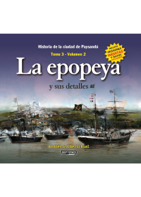Libro Historia de Paysandú La epopeya Tomo 3 Vol 2 de Tierradentro Ediciones Uruguay