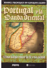 Libro Portugal y la Banda Oriental. Una lucha entre la fe y la razón de Tierradentro Ediciones Uruguay