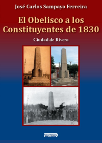 El Obelisco a los Constituyentes de 1830 – Ciudad de Rivera