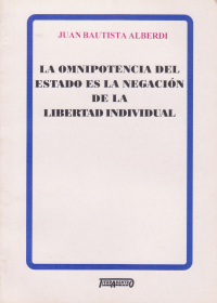La omnipotencia del Estado es la negación de la libertad individual