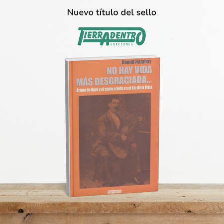 Tapa No hay vida más desgraciada de Tierradentro Ediciones