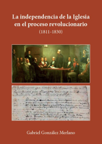 La independencia de la iglesia en el proceso revolucionario 1811 - 1830