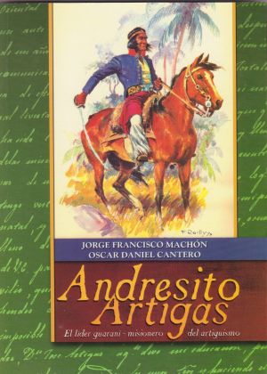 Libro Andresito Artigas de Jorge Francisco Machón y Oscar Daniel Cantero