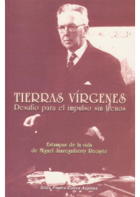 Tierras vírgenes. Estampas de la vida de Miguel Jaureguiberry