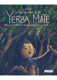Katú y los secretos de la Yerba Mate
