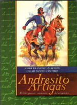 Andresito. El lider guaraní-misionero del artiguismo